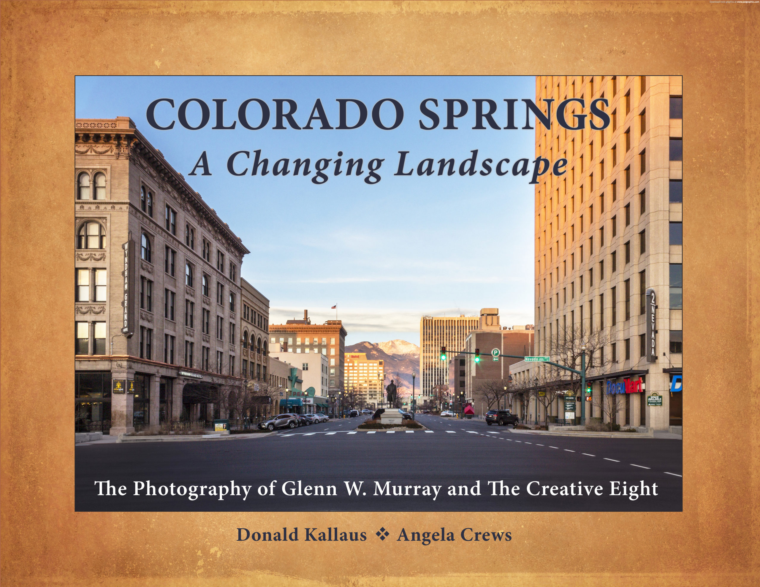 “COLORADO SPRINGS: A Changing Landscape” by Donald Kallaus